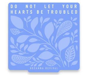Sticker | Do Not Let Your Hearts Be Troubled