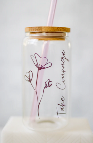 "Take Courage" Glass Can