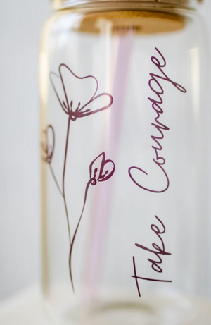 "Take Courage" Glass Can